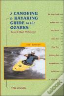 A Canoeing And Kayaking Guide To The Ozarks