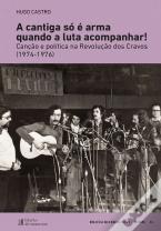 A Cantiga Só é Arma Quando a Luta Acompanhar!