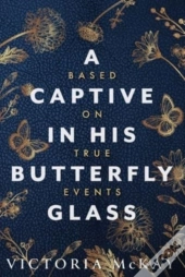 A Captive In His Butterfly Glass