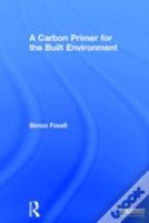 A Carbon Primer For The Built Environment