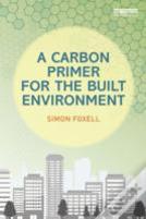 A Carbon Primer For The Built Environment