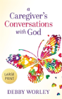 A Caregiver'S Conversations With God - Preview