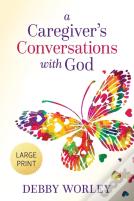 A Caregiver'S Conversations With God