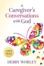 A Caregiver'S Conversations With God - Preview