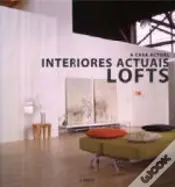A Casa Actual - Interiores Actuais - Lofts