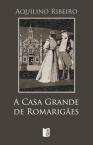 A Casa Grande de Romarigães