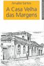 A Casa Velha das Margens - Preview