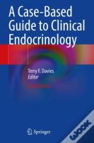 A Case-Based Guide To Clinical Endocrinology