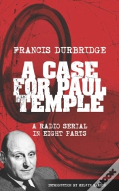 Capa do artigo A Case For Paul Temple (Scripts Of The Radio Serial)