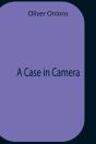 A Case In Camera - Preview