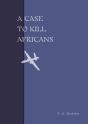A Case To Kill Africans - Preview