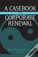 A Casebook On Corporate Renewal