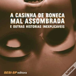 Capa do artigo A Casinha De Boneca Mal-Assombrada E Outras Histórias Inexplicáveis