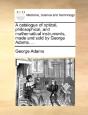 A Catalogue Of Optical, Philosophical, A - Preview