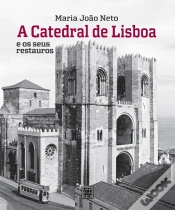 Capa do artigo A Catedral de Lisboa e os Seus Restauros