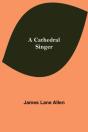 A Cathedral Singer - Preview