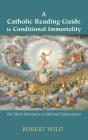 A Catholic Reading Guide To Conditional Immortality - Preview