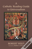 A Catholic Reading Guide To Universalism