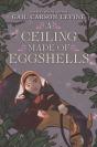 A Ceiling Made of Eggshells - Preview