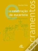 A Celebração da Eucaristia