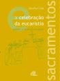 A Celebração da Eucaristia - Preview