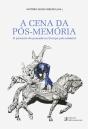 A Cena da Pós-Memória - Preview