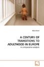 A Century Of Transitions To Adulthood In Europe - Preview
