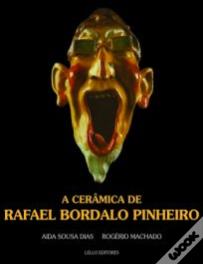 A Cerâmica de Rafael Bordalo Pinheiro