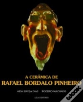 A Cerâmica de Rafael Bordalo Pinheiro
