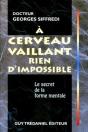 A Cerveau Vaillant Rien D'Impossible - Le Secret De La Forme Mentale - Preview