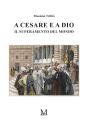 A Cesare E A Dio - Il Superamento Del Mondo - Preview