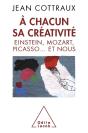À Chacun Sa Créativité ; Einstein, Mozart, Picasso... Et Nous - Preview