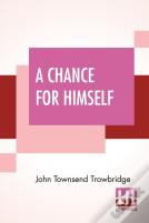 A Chance For Himself