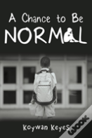 A Chance To Be Normal