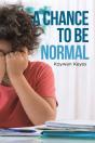 A Chance To Be Normal - Preview