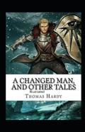 A Changed Man And Other Tales Illustrated