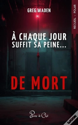 Capa do artigo A Chaque Jour Suffit Sa Peine... De Mort