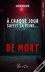 Capa do artigo A Chaque Jour Suffit Sa Peine... De Mort