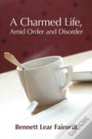 A Charmed Life, Amid Order And Disorder