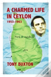 A Charmed Life In Ceylon 1953-1963