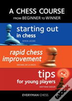 A Chess Course, From Beginner To Winner