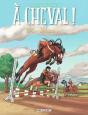 À Cheval ! T.1 ; Hip Hippique, Hourra ! - Preview