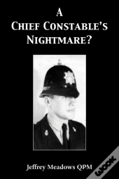 A Chief Constable'S Nightmare?