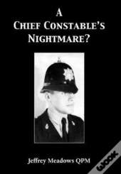 A Chief Constable'S Nightmare?