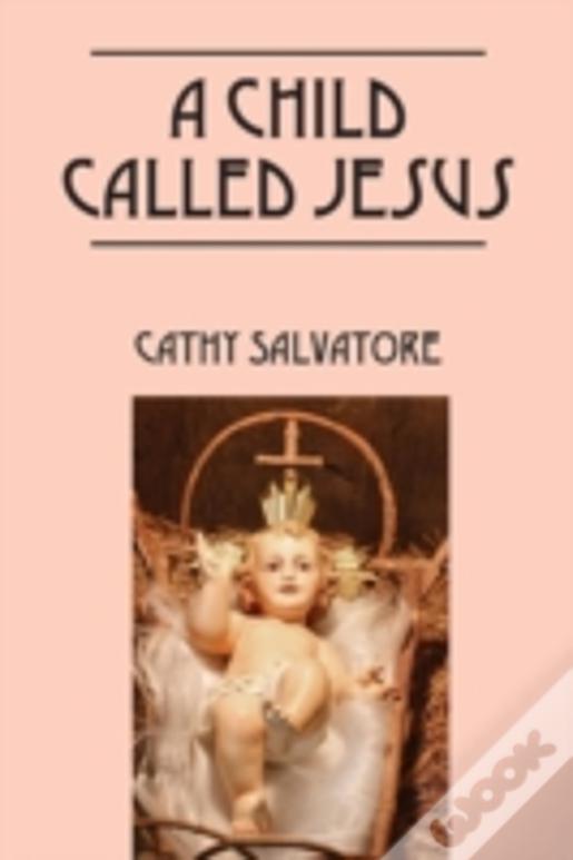 A Child Called Jesus