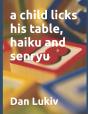 A Child Licks His Table, Haiku And Senryu - Preview