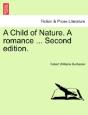 A Child Of Nature. A Romance ... Second Edition. - Preview