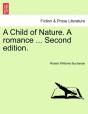 A Child Of Nature. A Romance ... Second Edition. - Preview