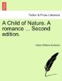 A Child Of Nature. A Romance ... Second Edition. - Preview