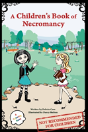 A Children'S Book Of Necromancy - Preview